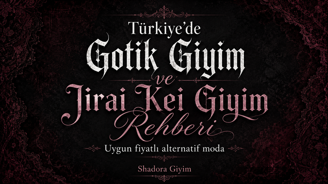 Türkiye’de Gotik Giyim Nereden Alınır? 2026 Alışveriş Rehberi