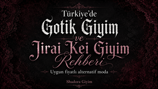 Türkiye’de Gotik Giyim Nereden Alınır? 2026 Alışveriş Rehberi